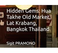 Hidden Gems: Hua Takhe Old Market, Lat Krabang, Bangkok Thailand