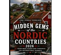 Hidden Gems of the Nordic Countries: 10 Scenic Itineraries, Secret Destinations, and Authentic Travel Experiences Across Northern Europe