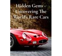 Hidden Gems - Uncovering The World's Rare Cars