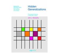 Hidden Generalizations: Phonological Opacity In Optimality Theory
