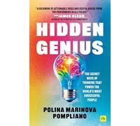 Hidden Genius: The Secret Ways of Thinking That Power the World's Most Successful People