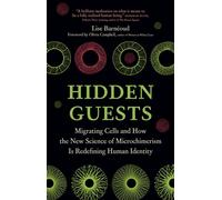 Hidden Guests Migrating Cells and How the New Science of Microchimerism Is Redefining Human Identity - Lise Barnéoud - Greystone Books - ebook (ePub) - Livre