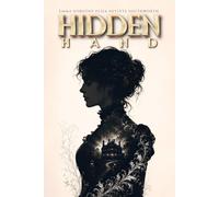 Hidden Hand : A Classic Gothic Mystery Romance Featuring the Unforgettable Capitola: Annotated Edition