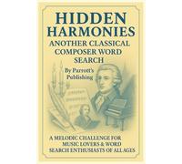 Hidden Harmonies: Another Classical Composer Word Search: A Melonic Challenge For Music Lovers And Word Search Enthusiasts Of Ages