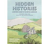 Hidden Histories: A Spotter's Guide to the British Landscape