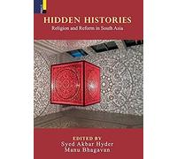 Hidden Histories: Religion And Reform In South Asia