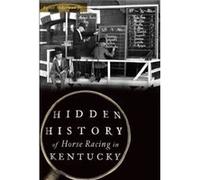 Hidden History of Horse Racing in Kentucky by Jr Edwin Ockerman Jr Edwin Ockerman (Auteur)