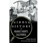 Hidden History of Orange County, California