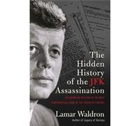 Hidden History Of The Jfk Assassination (Paperback) Lamar Waldron, (Auteur)
