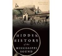 Hidden History of the Mississippi Sound by Josh Foreman & Ryan Starrett Josh Foreman Ryan Starrett (Auteur)