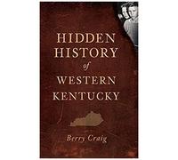 Hidden History Of Western Kentucky