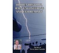 Hidden History, Rain Engineering and UFO Reality