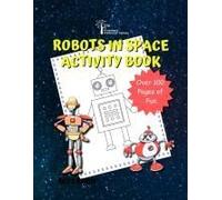 Hidden Hollow Tales Robots In Space Acivitiy Book
