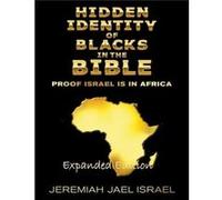Hidden Identity of Blacks in the BibleProof Israel is in Africa - Jeremiah Jael Israel - Draft2Digital - Livre en Anglais Jeremiah Jael IsraelJeremiah Jael Israel (Auteur)