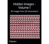 Hidden Images - Volume 1: 3D images from 2D illustrations