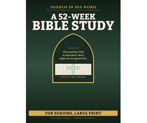 Hidden in His Word: A 52-W ible Study for Seniors: KJV Passages, Plain Teaching, Questions to Sit With, and Written Prayers for the Later Years