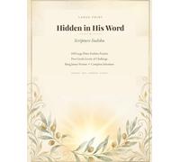 Hidden in His Word: Large Print Scripture Sudoku: 100 Large-Print Sudoku Puzzles Themed with the Comfort of Scripture | Five Gentle Levels for Adults ... | King James Verses with Complete Solutions