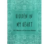Hidden In My Heart: 52 Week of Sermon Notes
