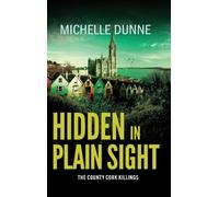 Hidden in Plain Sight: An addictive and gripping Irish-set crime thriller read from Michelle Dunne