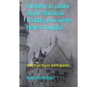 Hidden in plain sight: Biblical truths you were never taught.: And then there were giants