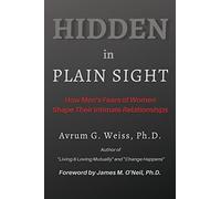 Hidden in Plain Sight: How Men's Fears of Women Shape Their Intimate Relationships