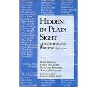 Hidden in Plain Sight: Quaker Women's Writings, 1650-1700