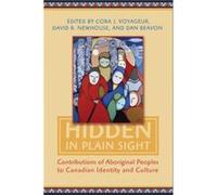 Hidden In Plain Sight Voyageur Indian And Northern Affairs Canada, Newhouse Cora Jane, David (Auteur)
