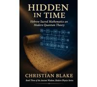 Hidden in Time: Hebrew Sacred Mathematics and Modern Quantum Theory