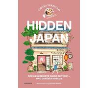 Hidden Japan: Der illustrierte Guide zu Tokio - und darüber hinaus