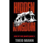 Hidden Kingdom: A Post-Apocalyptic, Post-Pandemic Off-Grid Nomadic Tribal Warriors Action Adventure Survival Epic Fantasy Novel
