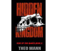 Hidden Kingdom: A Post-Apocalyptic, Post-Pandemic Off-Grid Nomadic Tribal Warriors Action Adventure Survival Epic Fantasy Novel