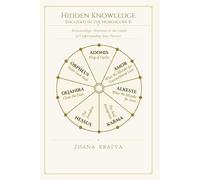 Hidden Knowledge Encoded in the Horoscope II: Relationships, Harmony, and the Guide to Understanding Your Partner