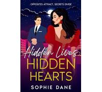 Hidden Lives, Hidden Hearts: Opposites Attract, Secrets Divide