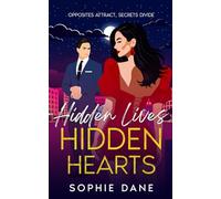 Hidden Lives, Hidden Hearts: Opposites Attract, Secrets Divide