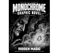 Hidden Magic - Color by Number Monochrome Graphic Novel: Magical Mystery Coloring Book For Adults - Reveal Hidden Pictures That Tell The Story