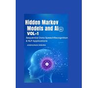 Hidden Markov Models and AI Sequential Data, Speech Recognition & NLP Applications VOL-1
