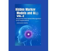 Hidden Markov Models and AI Sequential Data Speech Recognition & NLP Applications VOL-2