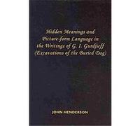 Hidden Meanings and Picture-form Language in the Writings of G.i. Gurdjieff John Henderson (Auteur)