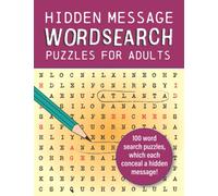 Hidden Message Wordsearch Puzzles for Adults: 100 word search puzzles, which each conceal a hidden message!