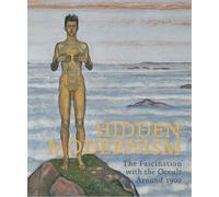 Hidden Modernity Fascination of the Occult Around 1900 /anglais