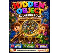 Hidden Object Coloring Book: 1000+ Secrets to Discover & Color: 50 S nd-Find Adventure Scenes for Kids, Teens & Adults | Improve Focus, ... | The Ultimate Screen-Free Puzzle Challenge