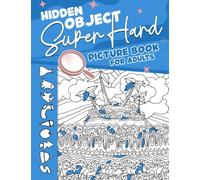 Hidden Object Super Hard Picture Book For Adults: Seek and Find Brain Puzzles Game - Fun Difficult Spy, Spot With 25 Pictures Inside | Perfect Gift For Special Occasions