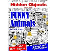 Hidden Objects Book for Adults Funny Animals: Find Hidden Object Search and Find Picture Puzzles
