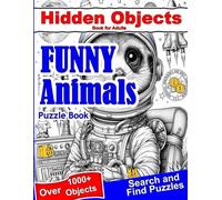 Hidden Objects Book for Adults Funny Animals: Find the Hidden Object Search and Find Picture Puzzles