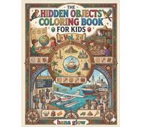 Hidden Objects Coloring Book for Kids Volume 2: 40 New S nd Find Coloring Puzzles | Hidden Pictures Activity Book for Kids Ages 4-8.