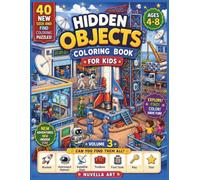 Hidden Objects Coloring Book for Kids Volume 3: 40 New S nd Find Coloring Puzzles | Hidden Pictures Activity Book for Kids Ages 4-8