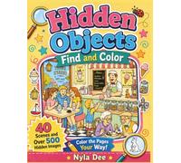 Hidden Objects: Find and Color - Hide & S old & Easy - Highlight of the Day - Family - Activity Books: 40 Fun Hidden-Object Adventures with Over 500 Things to Find, Color, and Explore!