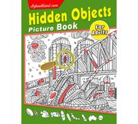 Hidden Objects Picture Book For Adults: Seek and Find Puzzles Game with 25 Pictures Inside | Have Fun Gifts For Any Occasions | Relaxation And Anxiety Relief