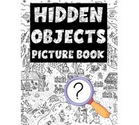 Hidden Objects Picture Book For Adults: Seek And Find The Hidden Objects In The Pictures & Coloring Pages | Challenge Activities For Boys & Girls Relaxation