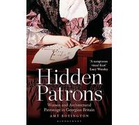 Hidden Patrons: Women and Architectural Patronage in Georgian Britain